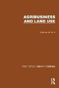 Cover: Routledge Library Editions: Agri-Business and Land Use - Routledge