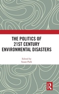 Cover: The Politics of 21st Century Environmental Disasters - Routledge