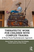Cover: Therapeutic Work for Children with Complex Trauma - Routledge