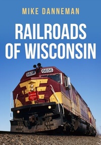 Enlarge image Cover: Railroads of Wisconsin - Amberley Publishing