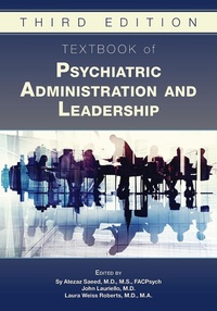 Enlarge image Cover: Textbook of Psychiatric Administration and Leadership - American Psychiatric Association Publishing