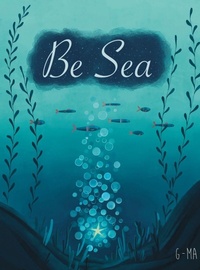 Enlarge image Cover: Be Sea - Gatekeeper Press