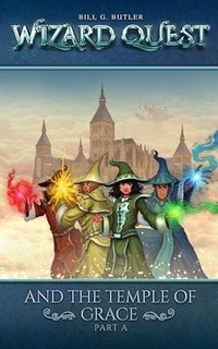 Abbildung von: Wizard Quest and The Temple of Grace - Oliver Jackson