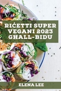 Cover: Ricetti Super Vegani 2023 ghall-Bidu - Elena Lee