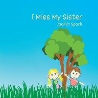 Abbildung von: I Miss My Sister - Bell Asteri Publishing & Enterprises, LLC