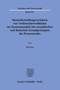 Bild: Musterfeststellungsverfahren von Verbraucherverbänden im Zusammenspiel mit europäischen und deutschen Grundprinzipien des Prozessrechts. - Duncker & Humblot
