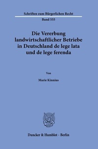 Abbildung von: Die Vererbung landwirtschaftlicher Betriebe in Deutschland de lege lata und de lege ferenda. - Duncker & Humblot