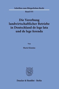 Abbildung von: Die Vererbung landwirtschaftlicher Betriebe in Deutschland de lege lata und de lege ferenda. - Duncker & Humblot