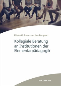 Abbildung von: Kollegiale Beratung an Institutionen der Elementarpädagogik - Waxmann Verlag GmbH