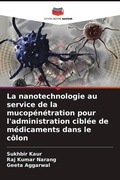 Cover: La nanotechnologie au service de la mucop&eacute;n&eacute;tration pour l'administration cibl&eacute;e de m&eacute;dicaments dans le c&ocirc;lon - Editions Notre Savoir
