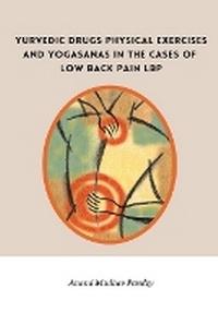 Abbildung von: Ayurvedic Drugs Physical Exercises and Yogasanas in the Cases of Low Back Pain LBP - Independent Author