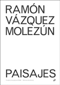 Bild: Ram&oacute;n V&aacute;zquez Molez&uacute;n : paisajes - Ediciones Asimetricas,s L