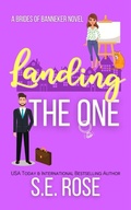 Cover: Landing the One (Brides of Banneker) - S.E. Rose