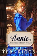 Cover: Annie (Blue Stocking Society Romance, #1) - Blue Stocking Society Romance