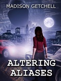 Cover: Altering Aliases (Pursuing Pretenses, #2) - Madison Getchell