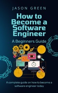 Cover: How to Become a Software Engineer - A Beginners Guide - BlueNome Publishing