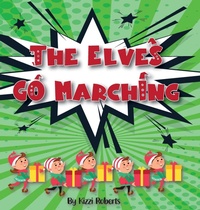 Enlarge image Cover: The Elves Go Marching - Elemental Ink Publishing LLC