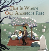 Abbildung von: This Is Where Our Ancestors Rest - Kimberly Dungey