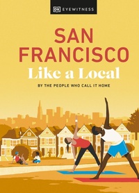 Abbildung von: San Francisco Like a Local - DK Eyewitness Travel