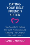 Cover: Dating Your Best Friend's Sister - Jamie L. Morgan