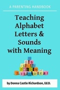 Cover: Teaching Alphabet  Letters & Sounds  with Meaning - Educational Dynamics, LLC.