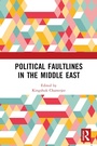 Cover: Political Faultlines in the Middle East - Routledge