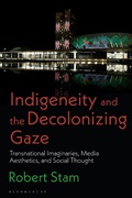 Cover: Indigeneity and the Decolonizing Gaze - Bloomsbury Academic