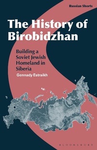 Bild: The History of Birobidzhan - Bloomsbury Academic