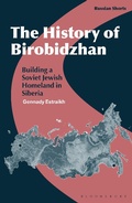 Cover: The History of Birobidzhan - Bloomsbury Academic