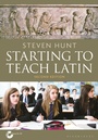 Cover: Starting to Teach Latin - Bloomsbury Academic