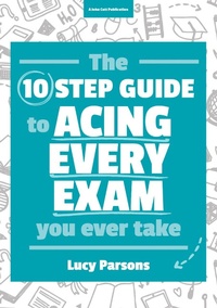 Enlarge image Cover: The Ten Step Guide to Acing Every Exam You Ever Take - John Catt
