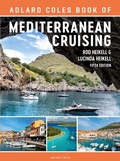 Cover: The Adlard Coles Book of Mediterranean Cruising - Adlard Coles Nautical