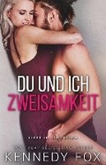 Cover: Du und ich - Zweisamkeit - Kennedy Fox Books, LLC