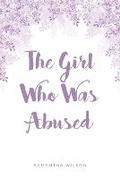 Cover: The Girl Who Was Abused - Fulton Books