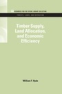 Bild: Timber Supply, Land Allocation, and Economic Efficiency - RFF Press