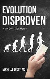 Enlarge image Cover: Evolution Disproven - WordHouse Book Publishing