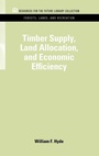 Bild: Timber Supply, Land Allocation, and Economic Efficiency - Resources for the Future Press (RFF Press)