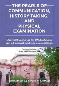 Abbildung von: The Pearls of Communication, History Taking, and Physical Examination - Professor Mohamed Elbagir Khalafalla Ahmed