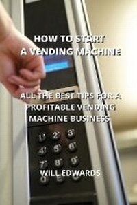 Abbildung von: How to Start a Vending Machine - GR Publishing