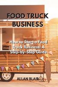 Abbildung von: Food Truck Business - GR Publishing
