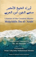 Cover: Litanies of the Greatest Master Mu?yiddin Ibn al-?Arabi - Institute for Spiritual and Cultural Advancement (Isca)