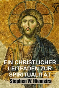 Abbildung von: Ein Christlicher Leitfaden zur Spiritualität - T2pneuma Publishers LLC
