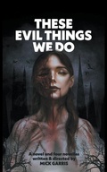 Cover: These Evil Things We Do - Encyclopocalypse Publications