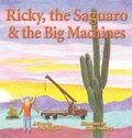 Cover: Ricky, the Saguaro & the Big Machines - Book Services US