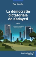 Cover: La d&eacute;mocratie dictatoriale de Kayaded - Les Impliqu&eacute;s