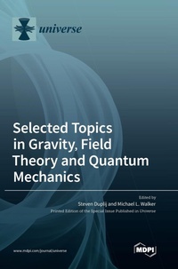 Enlarge image Cover: Selected Topics in Gravity, Field Theory and Quantum Mechanics - MDPI AG