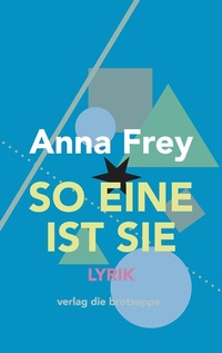 Enlarge image Cover: So eine ist sie - brotsuppe