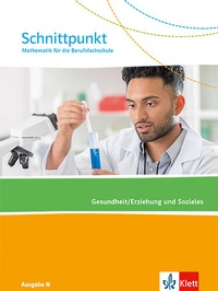 Abbildung von: Schnittpunkt Mathematik für die Berufsfachschule. Gesundheit/Erziehung und Soziales. Ausgabe N - Klett