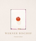 Cover: Werner Bischof - Scheidegger & Spiess