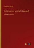 Cover: Ein Vermaechtnis von Anselm Feuerbach - Outlook Verlag